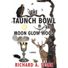 The Taunch Bowl and Moon Glow Wood