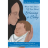What They Don't Tell You About Having A Baby: An Obstetrician's Unofficial Guide to Preconception, Pregnancy, and Postpartum Life