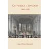 Catholics in London 1800 -1850