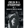 Chillin in a Straightcoat: Based on the Travels of a Mad Man