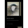 Brain-Mind: From Neurons to Consciousness and Creativity (Treatise on Mind and Society)