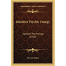 Initiative Psychic Energy: Applied Psychology (1920)