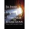 Through the Darkness: One Man's Journey from Tragedy to Triumph