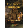 The Noah Syndrome
