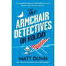 The Armchair Detectives on Holiday: A completely addictive and laugh-out-loud British cozy murder mystery