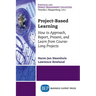 Project-Based Learning: How to Approach, Report, Present, and Learn from Course-Long Projects