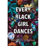 Every Black Girl Dances