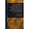 The History of Germain Street Baptist Church, St. John, N.B., for Its First One Hundred Years, 1810-1910