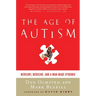 Age of Autism: Mercury, Medicine, and a Man-Made Epidemic