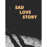 Sad Love Story: Love Story - Story for Adults