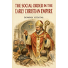 The Social Order in the Early Christian Empire