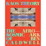 Kaos Theory: The Afrokosmic Ark of Ben Caldwell