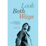 Look Both Ways: A Double Journey Along My Grandmother's Far-Flung Path