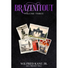 Brazenitout: Volume 3