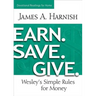 Earn. Save. Give. Devotional Readings for Home: Wesley's Simple Rules for Money
