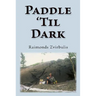 Paddle 'Til Dark: A Yukon River Journey