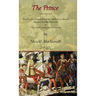 The Prince - Special Edition with Machiavelli's Description of the Methods of Murder Adopted by Duke Valentino & the Life of Castruccio Castracani