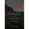 The Education of a Psychiatrist: Human Encounters in the Field of Vulnerability