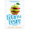The Botany of Desire Young Readers Edition: Our Surprising Relationship with Plants