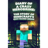 Diary of a Crazy Herobrine: The Story of Minecraft's Most Feared Genius: Ultimate Minecraft