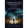 Frequencies from Beyond the Veil: A Mystery of Shadows and Prophecy