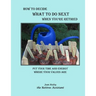How to Decide What to Do Next When You're Retired: Put Your Time and Energy Where Your Values Are