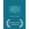 Human Intelligence: All Humans, All Minds, All the Time - Scholar's Choice Edition