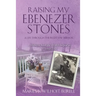 Raising My Ebenezer Stones