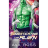 Domesticating the Alien: A Sci-fi Alien Romance