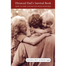 Divorced Dad's Survival Book: How to Stay Connected with Your Kids