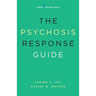 The Psychosis Response Guide: How to Help Young People in Psychiatric Crises