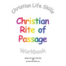 Christian Life Skills Christian Rite of Passage Workbook