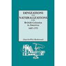 Denizations and Naturalizations in the British Colonies in America, 1607-1775