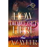 How Did We Get Here 2: A Millionaire Love Affair: The Finale