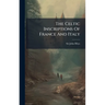 The Celtic Inscriptions Of France And Italy