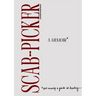 Scab-Picker: A Memoir