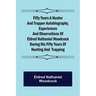 Fifty Years a Hunter and Trapper Autobiography, experiences and observations of Eldred Nathaniel Woodcock during his fifty years of hunting and trappi