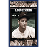 Lou Gehrig: A Biography