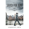 Saved for Ben: the College Years