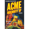 The Complete Cases of the Acme Indemnity Op, Volume 2