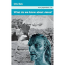 What Do We Know about Jesus?