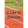 I Like to Exercise