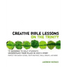 Creative Bible Lessons on the Trinity: 12 Sessions to Help Students Understand Their Place in God's Story