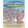 Activity Books for Kids Ages 9 - 12 (Mazes, Word Games, Puzzles & More! Hours of Fun!)