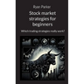 Stock market strategies for beginners: Which trading strategies really work?