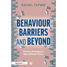 Behaviour Barriers and Beyond: Practical Strategies to Help All Pupils Thrive