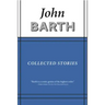 Collected Stories: John Barth