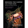 Breeding the Vampire and Other Crabs: (Brachyura and Anomura in Captivity)