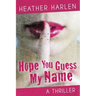 Hope You Guess My Name