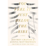 You Feel It Just Below the Ribs
